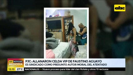 Allanamiento de Celda VIP: Faustino Aguayo sería presunto autor moral del atentado en PJC