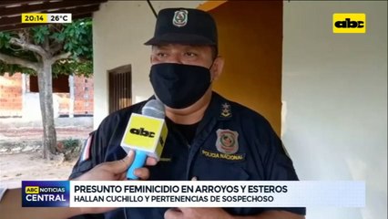 Presunto caso de feminicidio en Arroyos y Esteros