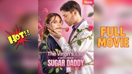 A Sugar Daddy’s Virgin Arrangement Full Movie