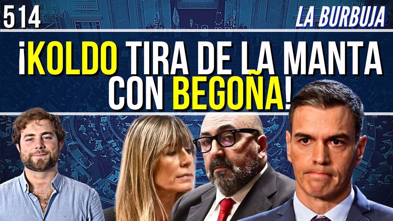 La Burbuja #514 / Koldo tira de la manta: Begoña fue beneficiada por Air Europa