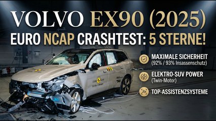 Crashtest-Analyse: Volvo EX90 (2025) mit Top-Bewertung