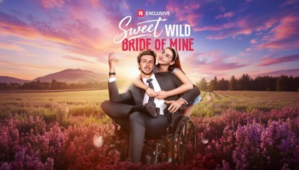 [EngSub] Sweet Wild Bride of Mine