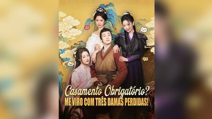 Casamento Obrigatório Me Viro com Três Damas Perdidas! (Dublado) Episódio Completo