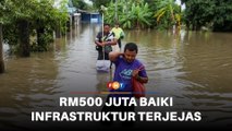 Anwar umum RM500 juta baiki infrastruktur terjejas banjir
