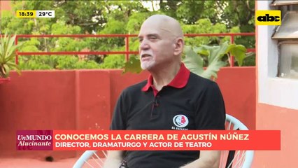 Agustín Núñez: Una vida dedicada al teatro