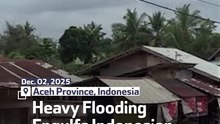 Heavy Flooding Engulfs Indonesian Town in Aceh