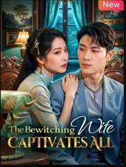 The Bewitching Wife Captivates All Chinese Drama - English Sub