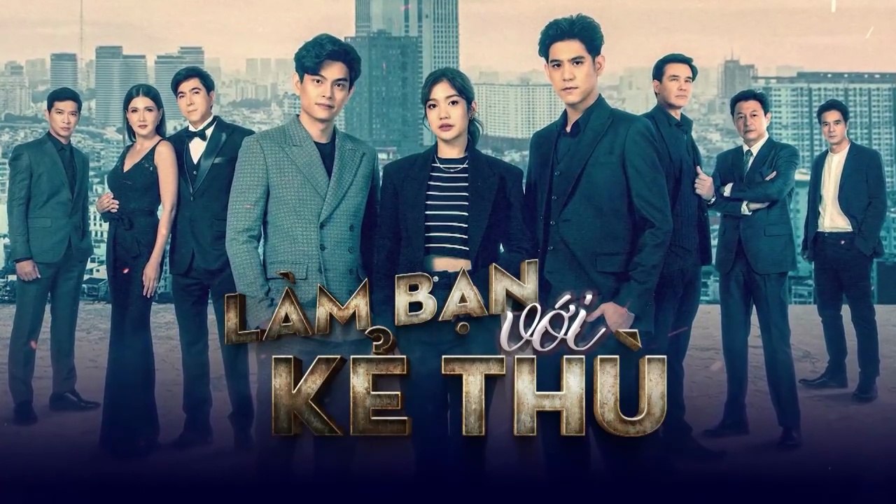 Làm Bạn Với Kẻ Thù - Tập 1