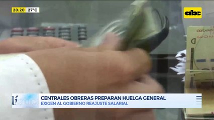 Centrales obreras preparan huelga general