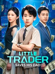 Little Trader Saves His Dad - Drama FULL MOVIES ENGLISH SUB