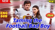 Taming the Football Bad Boy (2025) - FULL