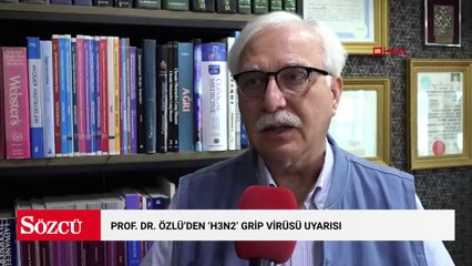 Prof. Dr. Özlü'den ‘H3N2’ grip virüsü uyarısı