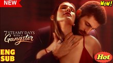 7 Steamy Days with a Gangster Full movie