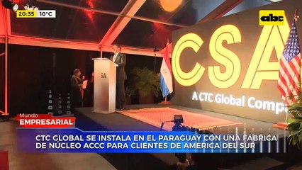 CTC Global se instala en Paraguay con una fábrica de núcleo ACCC para clientes de América del sur
