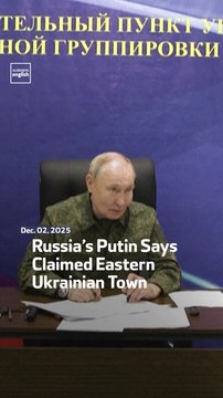 Russia’s Putin Says Claimed Eastern Ukrainian Town