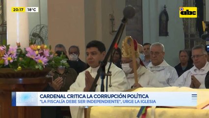 Cardenal critica la corrupción política: "la Fiscalía debe ser independiente", urge la iglesia