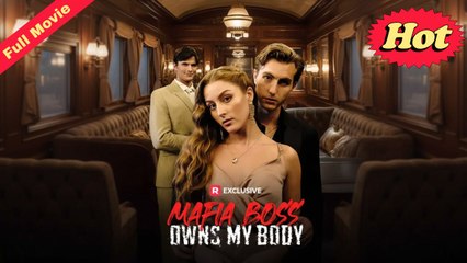 Mafia Boss Owns My Body (FULL 2025) | Reelshort