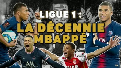 Ligue 1 - La décennie Kylian Mbappé