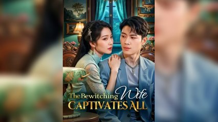 The Bewitching Wife Captivates All - Full HD Movie English Sub