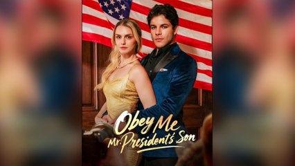 Obey Me, Mr. President's Son Full Episodes