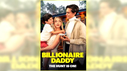 Billionaire Daddy, The Hunt Is On! full hd