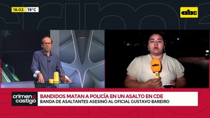Bandidos matan a policía en un asalto en CDE.