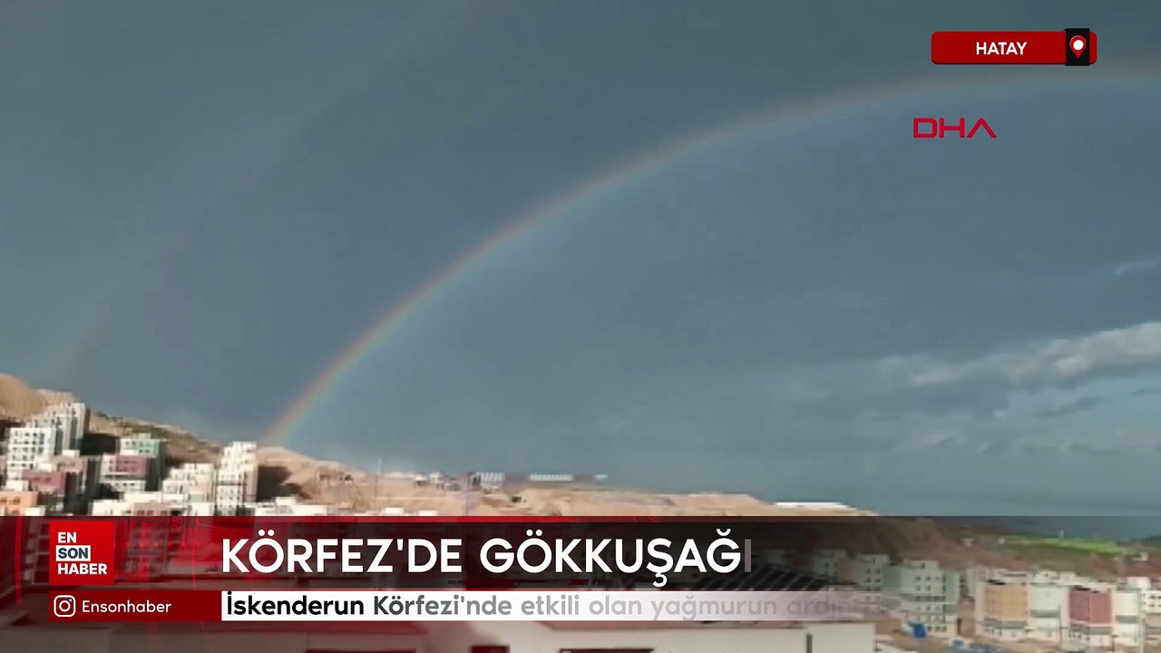 Hatay'da  yağmurun ardından gökkuşağı oluştu