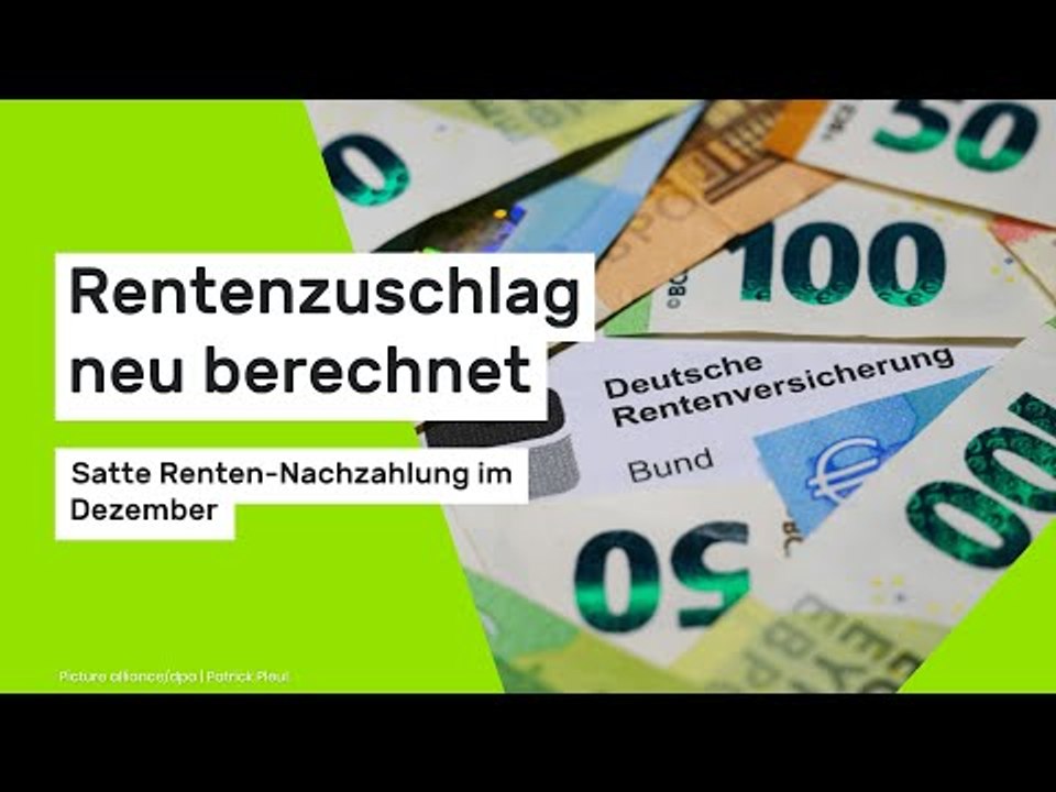 Rentenzuschlag neu berechnet: Satte Renten-Nachzahlung im Dezember