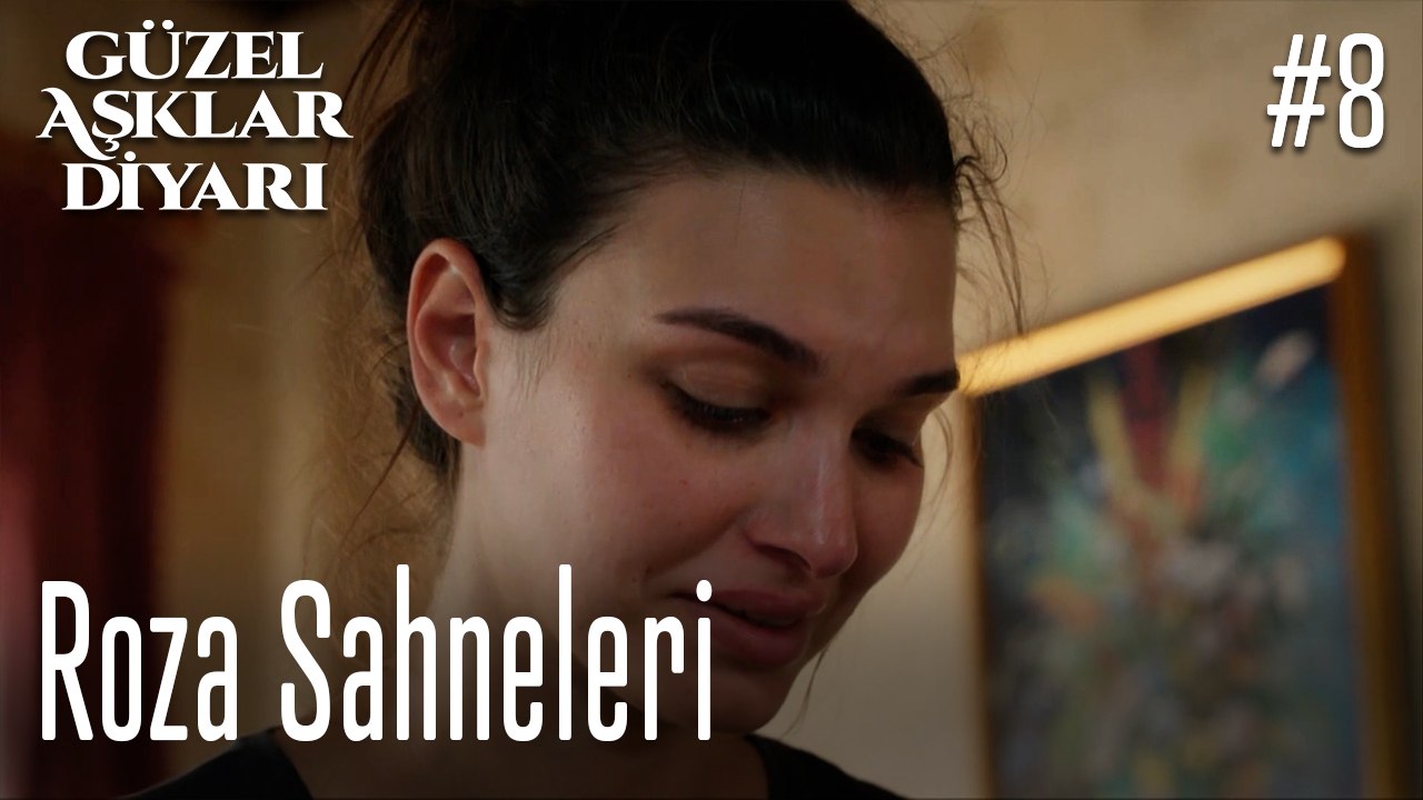 Roza Sahneleri - Güzel Aşklar Diyarı