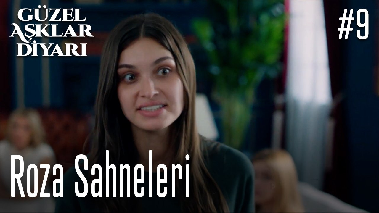 Roza Sahneleri - Güzel Aşklar Diyarı