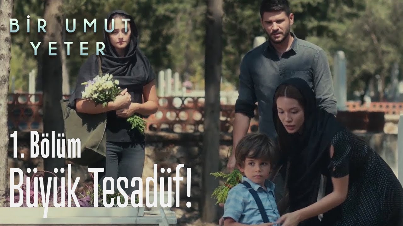 Büyük tesadüf! - Bir Umut Yeter 1 Bölüm
