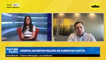 Gremios advierten peligro de aumentar gastos