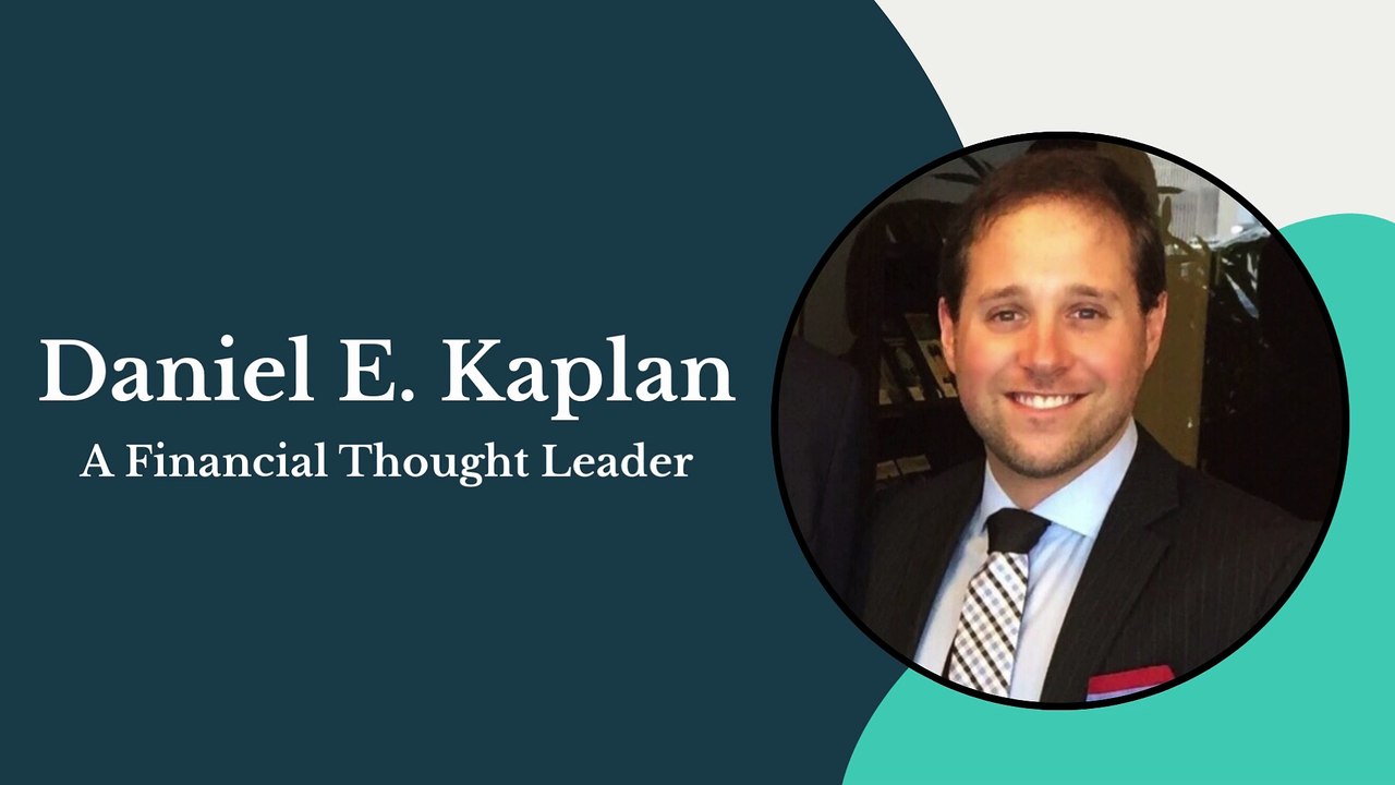 Daniel E. Kaplan - A Financial Thought Leader