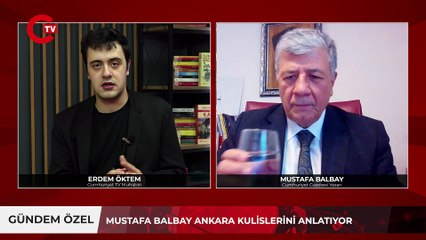 Mustafa Balbay ile Ankara kulisleri! Siyasiler ne konuşuyor