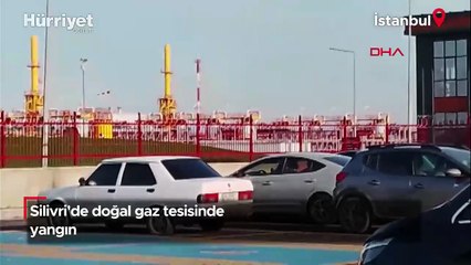 Silivri'de doğal gaz tesisinde yangın