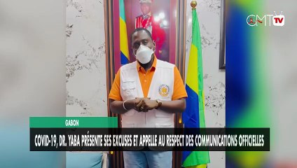 [#Reportage] Gabon : Covid-19, Dr. Yaba présente ses excuses et appelle au respect des communications officielles