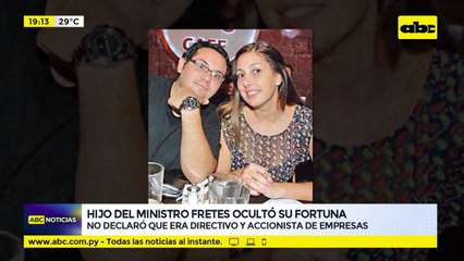 Hijo del ministro Fretes ocultó su fortuna