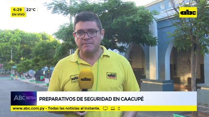 Preparativos de seguridad en Caacupé