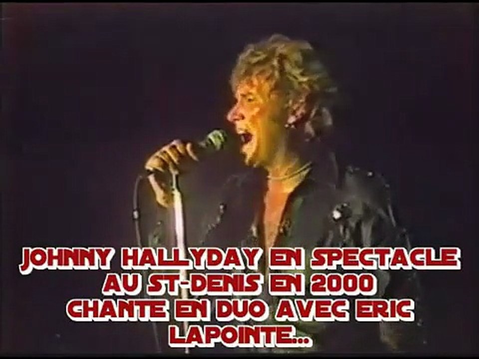 2000 - Johnny Hallyday & Éric Lapointe - Ma gueule (Théâtre St-Denis, Montréal – 29 Août)