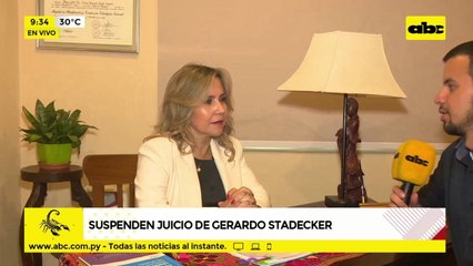 Suspenden juicio de Gerardo Stadecker