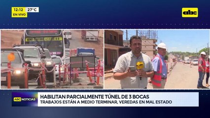 Habilitan parcialmente túnel de 3 bocas