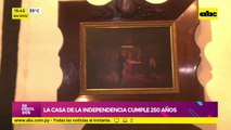 La casa de la independencia cumple 250 años