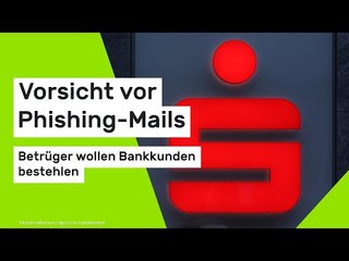 Sparkassen-Betrug: Vorsicht vor Phishing-Mails - Betrüger wollen Bankkunden bestehlen