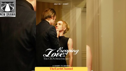 🍏🧡☯️🏴 01.01 - 12.07 🔥 Escaping Love The CEO's Sweetheart dailymotion 🌕x9uvluk