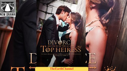 🍏🧡☯️🏴 01.01 - 12.07 🔥 Divorce to Be the Top Heiress dailymotion 🌕x9uvm5g