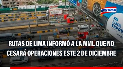 Rutas de Lima informó a la Municipalidad de Lima que no cesará operaciones este 2 de diciembre