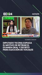 Diputado Ticona explica el motivo de retirar el examen oral y escrito para elección de vocales