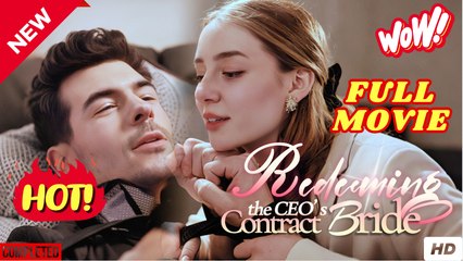 His Contracted Redemption - FULL MOVIE - ENG SUB