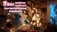 7 December 🌟 Your Special Personal Birthday Meaning December | Astrology • Tarot • Gemstones