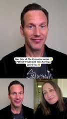 Hey Fans of 'The Conjuring' Series Patrick Wilson and Vera Farmiga Adore You